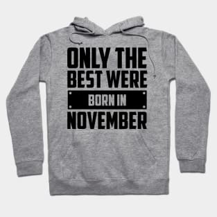 Only the best were born in November Hoodie